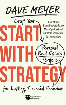 Start with Strategy: Craft Your Personal Real Estate Portfolio for Lasting Financial Freedom