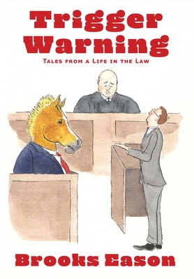 Trigger Warning: Tales from a Life in the Law