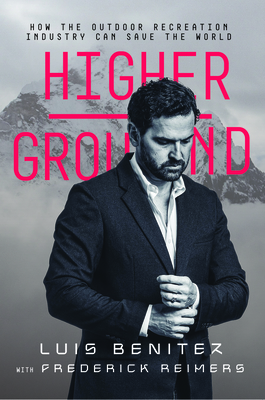 Higher Ground: How the Outdoor Recreation Industry Can Save the World