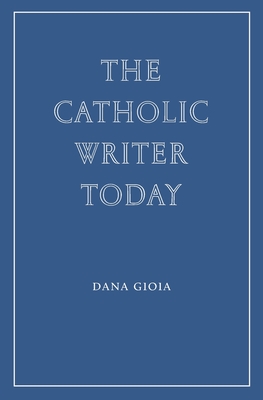 The Catholic Writer Today