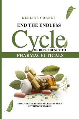 End the Endless Cycle of Dependency to Pharmaceuticals