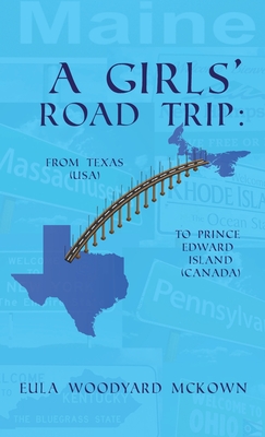 A Girls' Road Trip: From Texas (U.S.) to Prince Edward Island (Canada)