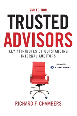 Trusted Advisors: Key Attributes of Outstanding Internal Auditors, 2nd Edition