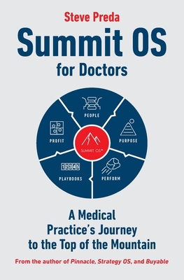 Summit OS for Doctors: A Medical Practice's Journey to the Top of the Mountain