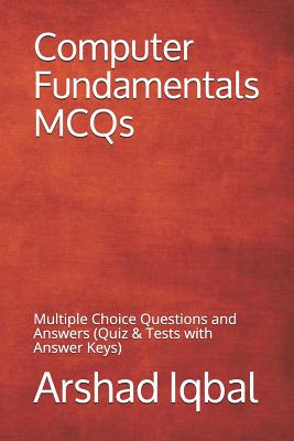 Computer Fundamentals MCQs: Multiple Choice Questions and Answers (Quiz & Tests with Answer Keys)