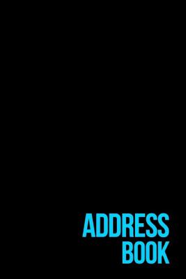 Address Book: Glossy And Soft Cover, Large Print, Font, 6 x 9 For Contacts, Addresses, Phone Numbers, Emails, Birthday And More.