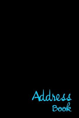 Address Book: Glossy And Soft Cover, Large Print, Font, 6 x 9 For Contacts, Addresses, Phone Numbers, Emails, Birthday And More.