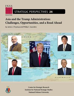 Asia and the Trump Administration: Challenges, Opportunities and a Road Ahead