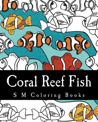 Coral Reef Fish: S M Coloring Books