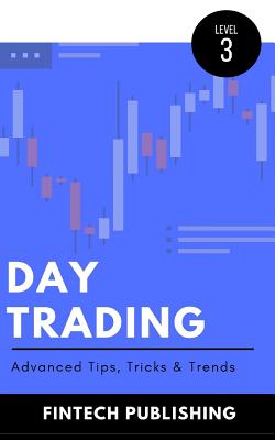 Day Trading: Advanced Tips, Tricks & Trends