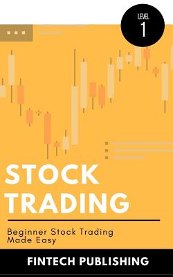 Stock Trading: Beginner Stock Trading Made Easy