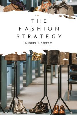 The Fashion Strategy: Key techniques that deliver results