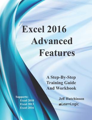 Excel 2016 Advanced Features: Support Excel 2010, 2013, And 2016