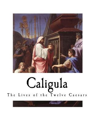 Caligula: The Lives of the Twelve Caesars