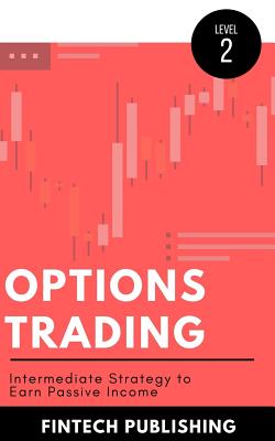 Options Trading: Intermediate Strategy to Earn Passive Income