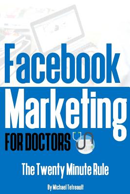 Facebook Marketing for Doctors: The Twenty Minute Rule