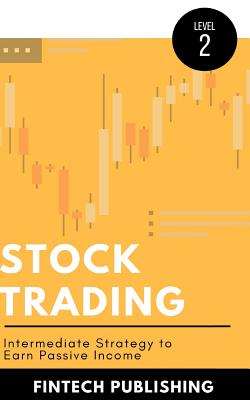 Stock Trading: Intermediate Strategy to Earn Passive Income