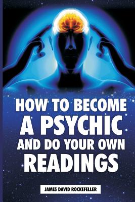 How to Become a Psychic and Do Your Own Readings