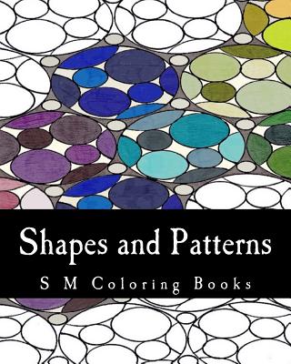 Shapes and Patterns: S M Coloring Books