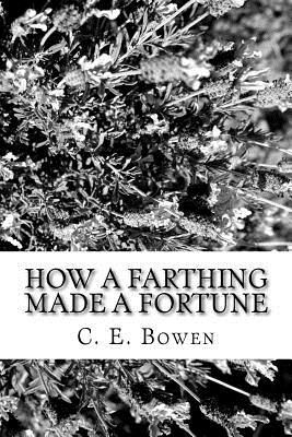 How a Farthing Made a Fortune