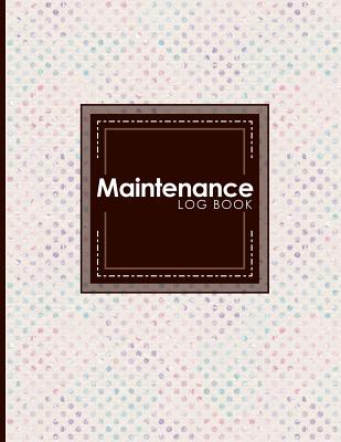 Maintenance Log Book: Repairs And Maintenance Record Book for Cars, Trucks, Motorcycles and Other Vehicles, Hydrangea Flower Cover