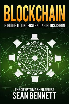 Blockchain: A Guide to Understanding Blockchain
