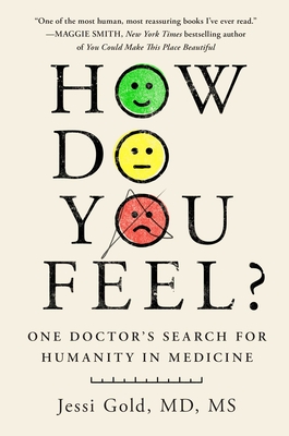 How Do You Feel?: One Doctor's Search for Humanity in Medicine