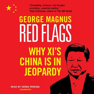 Red Flags: Why Xi's China Is in Jeopardy