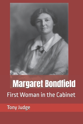 Margaret Bondfield: First Woman in the Cabinet