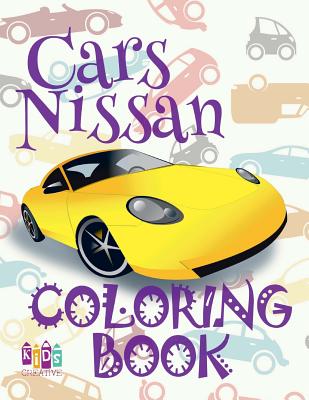 Cars Nissan Coloring Book: &#9996; Coloring Book Kinder &#9998; Coloring Book Enfants &#9998; Coloring Book 2018 &#9997; Coloring Book Large &#9998;
