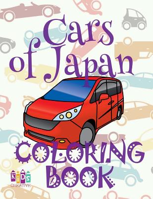 &#9996; Cars of Japan &#9998; Car Coloring Book for Boys &#9998; Coloring Book Kindergarten &#9997; (Coloring Book Mini) 2017 Coloring Book: &#9996; Coloring Book for Children &#9998; Coloring Book Naughty &#9998; Coloring Book 59 &#9997; 2017 Coloring Bo