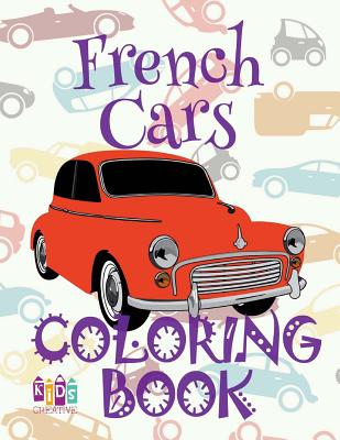 &#9996; French Cars &#9998; Adult Coloring Book Car &#9998; Colouring Books Adults &#9997; (Coloring Book Expert) Colouring Book: &#9996; Colouring Book for Adults &#9998; Coloring Books for Men &#9998; Coloring Book The Selection &#9997; Adult Coloring B