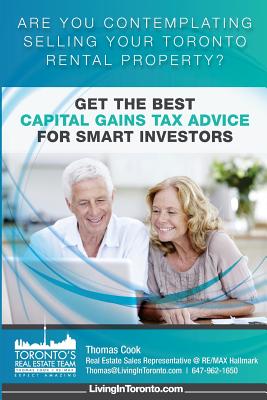Get The Best Capital Gains Tax Advice For Smart Investors: Are You Contemplating Selling Your Toronto Rental Property?