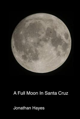 A Full Moon In Santa Cruz