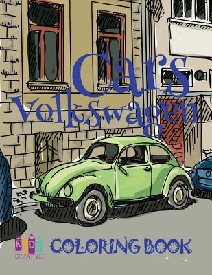 Cars Volkswagen Coloring Books: &#9996; Colouring Books Adults &#9998; Coloring Book Expert &#9998; Coloring Book Small &#9997; Inspirational Coloring Book &#9998;