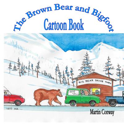 The Brown Bear and Bigfoot: Cartoon Book