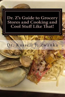 Dr. Z's Guide to Grocery Stores and Cooking and Cool Stuff Like That!: Triple Eight Edition