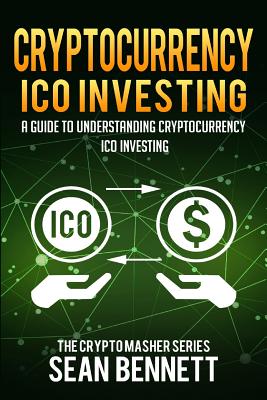 Cryptocurrency ICO Investing: A Guide to Understanding ICO Investing