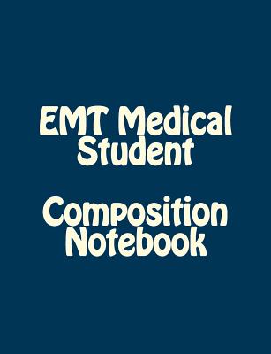 EMT Medical Student I Have No Life Because I'm Learning to Save Yours Composition Notebook
