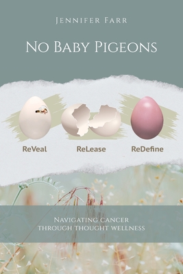 No Baby Pigeons: Navigating Cancer Through Thought Wellness