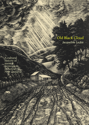 Old Black Cloud: A Cultural History of Mental Depression in Aotearoa New Zealand