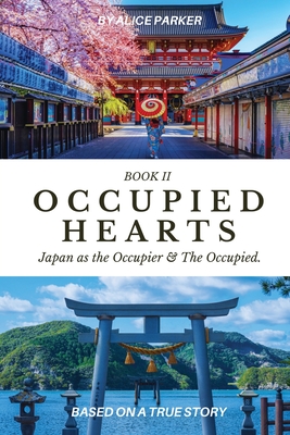 Occupied Hearts II: Japan ss the Occupier & the Occupied.