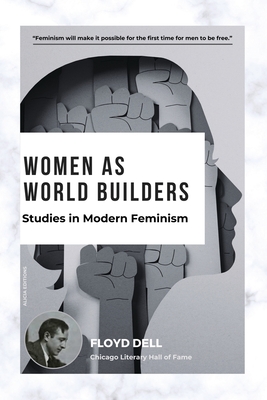 Women as World Builders: Studies in Modern Feminism