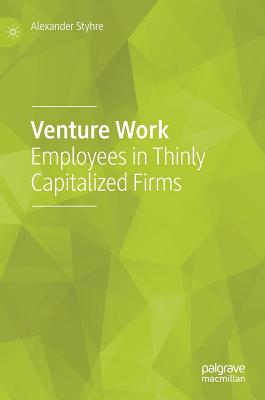 Venture Work: Employees in Thinly Capitalized Firms