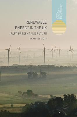 Renewable Energy in the UK: Past, Present and Future