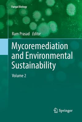 Mycoremediation and Environmental Sustainability: Volume 2