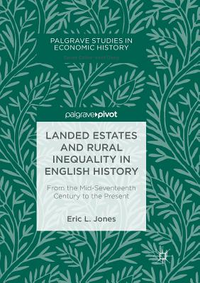 Landed Estates and Rural Inequality in English History: From the Mid-Seventeenth Century to the Present