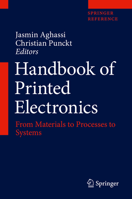 Handbook of Printed Electronics: From Materials to Processes to Systems