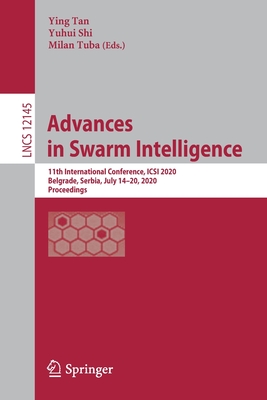 Advances in Swarm Intelligence: 11th International Conference, Icsi 2020, Belgrade, Serbia, July 14-20, 2020, Proceedings
