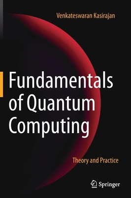 Fundamentals of Quantum Computing: Theory and Practice